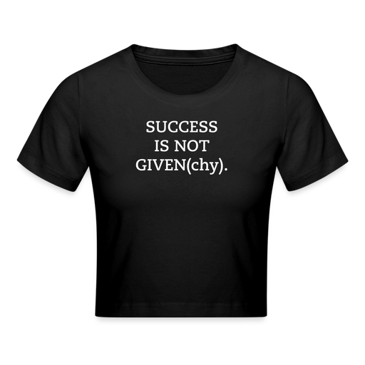 SUCCESS IS NOT GIVEN(chy). - Unisex T-shirt - zwart