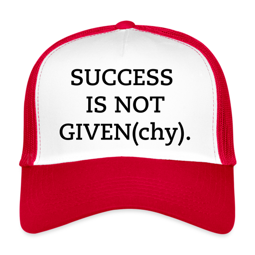 SUCCESS IS NOT GIVEN(chy). - Trucker Cap - wit/rood