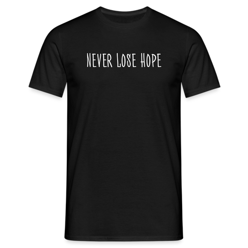 NEVER LOSE HOPE - Mannen T-shirt - zwart