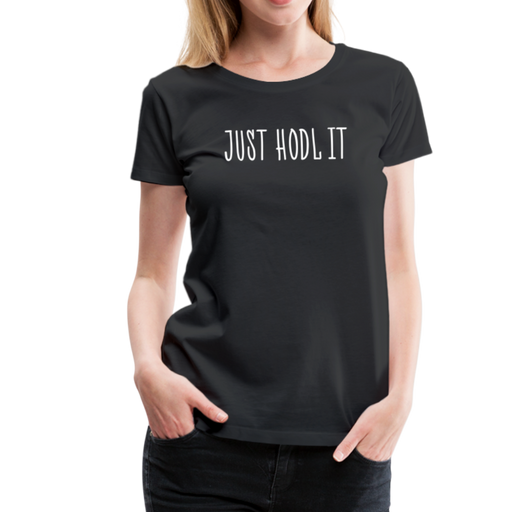 JUST HODL IT Women’s Premium T-Shirt - zwart