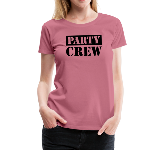 Party Crew Women’s Premium T-Shirt - malve