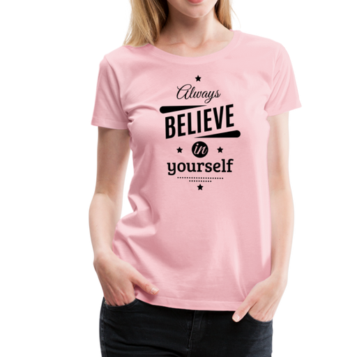 BELIEVE Women’s Premium T-Shirt - lichtroze
