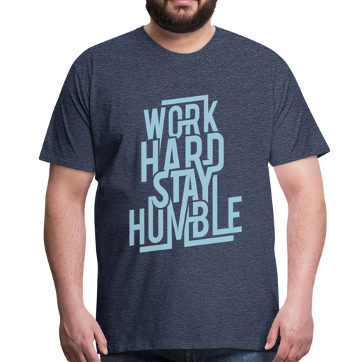 Work Hard Stay Humble Men’s Premium T-Shirt - blauw gemêleerd
