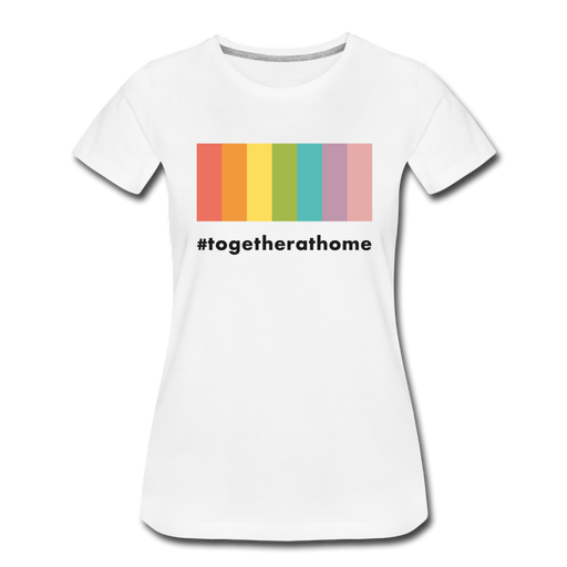 #togetherathome Women’s Premium T-Shirt - wit